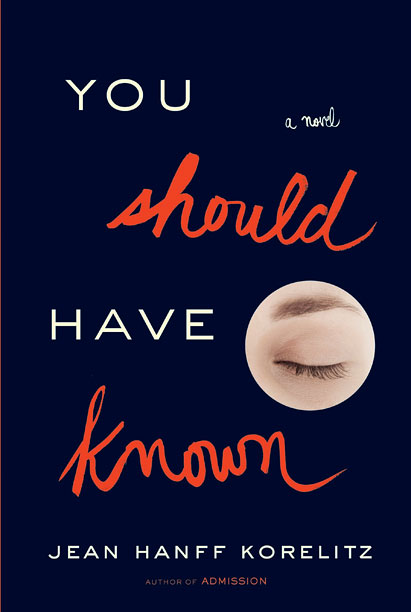 You Should Have Known (3/18/14) by Jean Hanff Korelitz