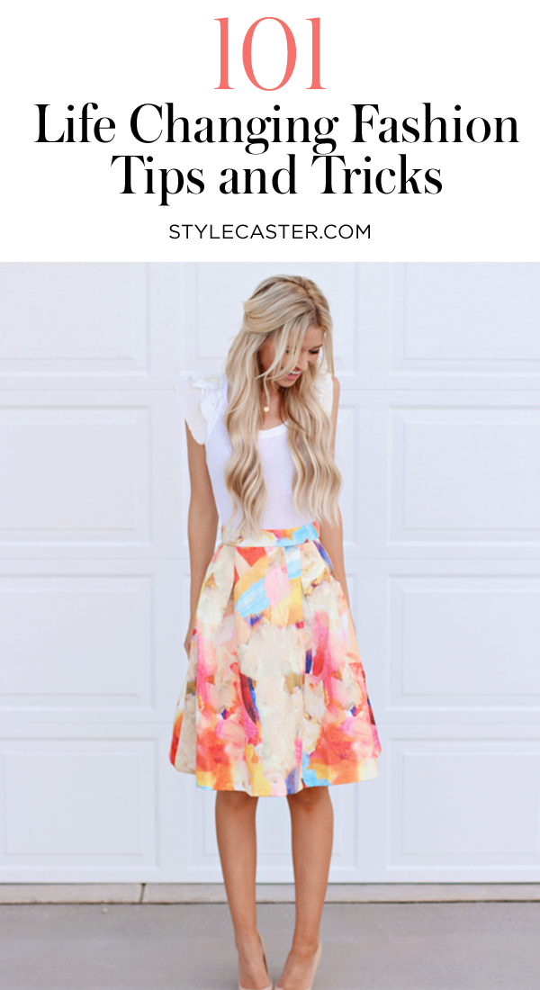 101 Fashion Tips and Tricks That Will Change Your Life | @stylecaster