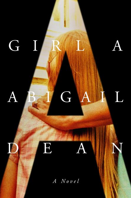 "Girl A" by Abigail Dean Cover