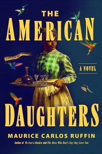 The American Daughters by Maurice Carlos Ruffin