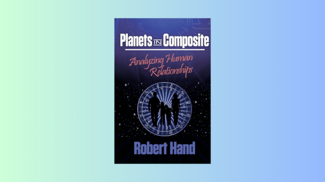 Planets in Composite: Analyzing Human Relationships by Robert Hand